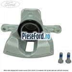 Etrier fata stanga Ford Transit Courier 2014-2018 1.0 EcoBoost 100 cp SFCA, SFCB, SFCC, SFCD, SFCE benzina