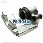 Etrier frana fata dreapta Ford EcoSport 2013-2018 1.0 EcoBoost 125 cp M1JC, M1JJ, M1JU benzina