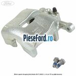 Etrier spate dreapta Ford Fiesta 2017-2023 1.1 Ti-VCT 75 cp