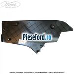 Extensie panou bord dreapta Ford Ka plus 2019-2020 1.5 Ti 120 cp