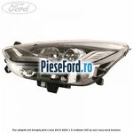 Far adaptiv LED dreapta Ford S-Max 2015-2023 1.5 EcoBoost 160 cp