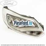 Far dreapta argintiu H1/H7 Ford Focus 2011-2014 1.0 EcoBoost 100 cp