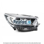 Far dreapta Bi-xenon argintiu Ford Kuga 2016-2018 2.0 TDCi 4x4 180 cp