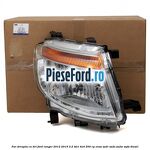 Far dreapta cu DRL Ford Ranger 2012-2015 3.2 TDCi 4x4 200 cp