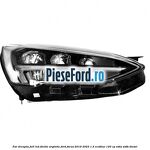 Far dreapta full LED finitie argintie Ford Focus 2019-2023 1.5 EcoBlue 120 cp