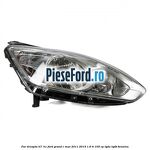 Far dreapta H7/ H1 Ford Grand C-Max 2011-2015 1.6 Ti 105 cp