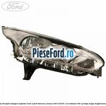 Far dreapta halogen argintiu level 2 Ford Tourneo Connect 2013-2018 1.0 EcoBoost 100 cp