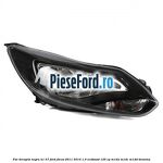 Far dreapta negru H1/H7 Ford Focus 2011-2014 1.0 EcoBoost 125 cp