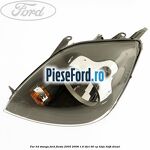 Far H4 stanga Ford Fiesta 2005-2008 1.6 TDCi 90 cp