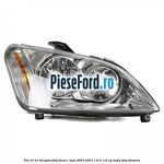 Far H7/H1 dreapta Ford Focus C-Max 2003-2007 1.6 Ti 115 cp