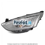 Far stanga cu lupa Ford B-Max 1.0 EcoBoost 100 cp