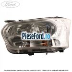 Far stanga halogen argintiu 4 faze Ford Transit 2014-2018 2.2 TDCi 125 cp