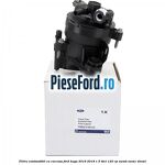 Filtru combustibil cu carcasa Ford Kuga 2016-2018 1.5 TDCi 120 cp XWMB, XWMC diesel