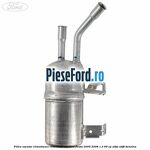 Filtru uscator climatizare conexiune sus Ford Fiesta 2005-2008 1.3 69 cp A9JA, A9JB benzina