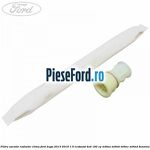 Filtru uscator radiator clima Ford Kuga 2013-2016 1.5 EcoBoost 4x4 182 cp