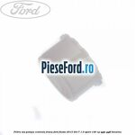 Filtru vas pompa centrala frana Ford Fiesta 2013-2017 1.0 Sport 140 cp