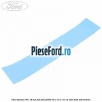 Folie adeziva 185 x 18 mm Ford Focus 2008-2011 1.6 Ti 115 cp