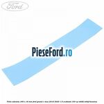 Folie adeziva 185 x 18 mm Ford Grand C-Max 2016-2020 1.5 EcoBoost 150 cp