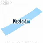 Folie adeziva 185 x 18 mm Ford Puma 2020-2023 1.0 Flexifuel 125 cp