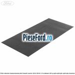 Folie adeziva insonorizanta Ford Transit Courier 2014-2018 1.0 EcoBoost 100 cp SFCA, SFCB, SFCC, SFCD, SFCE benzina