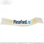 Folie adeziva protectie aripa spate dreapta 3 usi Ford Fiesta 2017-2023 1.1 Ti-VCT 86 cp