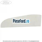 Folie adeziva protectie aripa spate dreapta Ford Ka 1996-2008 1.3 i 49 cp JJD, JJF, JJG, JJH, JJL benzina