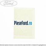 Folie fixare oglinda retrovizoare cu senzor ploaie Ford EcoSport 2019-2023 1.0 EcoBoost 140 cp