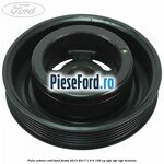 Fulie arbore cotit Ford Fiesta 2013-2017 1.6 Ti 105 cp