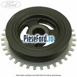 Fulie arbore cotit Ford S-Max 2007-2014 2.3 160 cp