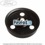 Fulie pompa servodirectie anii 10/2002-09/2008 Ford Ka 1996-2008 1.6 i 95 cp CDB, CDC benzina