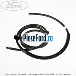 Furtun alimentare diuze spalator parbriz Ford Grand C-Max 2011-2015 2.0 TDCi 140 cp UFDB diesel