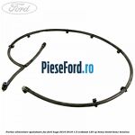 Furtun alimentare spalatoare far Ford Kuga 2016-2018 1.5 EcoBoost 120 cp BNMA, BNMB, BNMC benzina