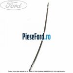 Furtun etrier fata stanga an 09/1996-01/2001 Ford Ka 1996-2008 1.3 i 50 cp