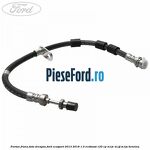 Furtun frana fata dreapta Ford EcoSport 2013-2018 1.0 EcoBoost 125 cp