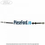 Furtun frana fata Ford Tourneo Connect 2013-2018 1.6 TDCi 95 cp TZGA, TZGB diesel