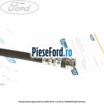 Furtun frana spate Ford Ka 2009-2016 1.2 69 cp