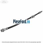 Furtun frana spate stanga Ford Tourneo Connect 2013-2018 1.5 TDCi 100 cp XVGA, XVGB, XVGC, XXGA diesel