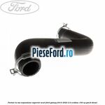 Furtun la vas expansiune superior scurt Ford Galaxy 2015-2023 2.0 EcoBlue 150 cp YMCB diesel