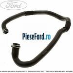 Furtun radiator apa inferior dreapta model cu DPF Ford Focus 2004-2007 1.6 TDCi 109 cp G8DA, G8DB, G8DD, G8DE, G8DF diesel