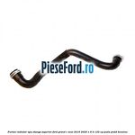 Furtun radiator apa stanga superior Ford Grand C-Max 2016-2020 1.6 Ti 125 cp