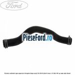 Furtun radiator apa superior, dreapta dupa anul 03/2010 Ford B-Max 1.5 TDCi 95 cp XVJA, XVJC diesel