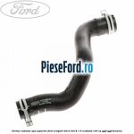 Furtun radiator apa superior Ford EcoSport 2013-2018 1.0 EcoBoost 140 cp YYJD, YYJF benzina