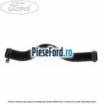 Furtun radiator apa superior, stanga Ford Fiesta 2008-2012 1.6 TDCi 90 cp HHJC, HHJD, HHJE diesel