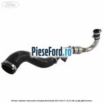 Furtun radiator intercooler dreapta Ford Fiesta 2013-2017 1.6 ST 182 cp JTJA, JTJB benzina