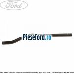 Furtun subtire conectare conducta alimentare rezervor Ford Focus 2011-2014 1.6 EcoBoost 182 cp
