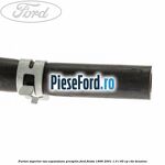 Furtun superior vas expansiune preaplin Ford Fiesta 1996-2001 1.0 i 65 cp C4E benzina