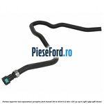 Furtun superior vas expansiune preaplin Ford Transit 2014-2018 2.2 TDCi 125 cp CY14, CYF5, CYFG, USF6 diesel