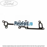 Garnitura adaptor flansa pe bloc motor Ford Transit 2014-2018 2.2 TDCi 4x4 125 cp