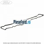 Garnitura capac culbutor Ford Grand C-Max 2016-2020 1.5 EcoBoost 150 cp M8DB, M8DF benzina