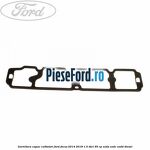 Garnitura capac culbutori Ford Focus 2014-2018 1.5 TDCi 95 cp